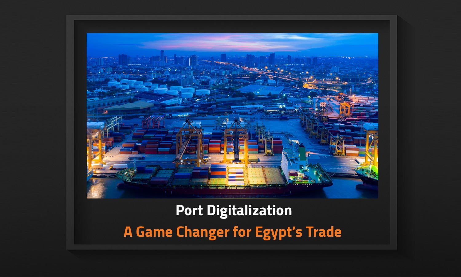 Port Digitalization: A Game Changer for Egypt’s Trade
